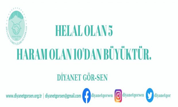 Helal Olan 5 Haram Olan 10'dan Büyüktür